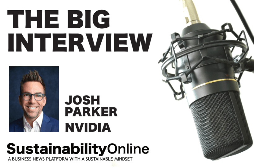 Josh Parker, head of sustainability at chipmaker Nvidia, talks to SustainabilityOnline about how AI can help transform business efficiency into sustainable impact.
